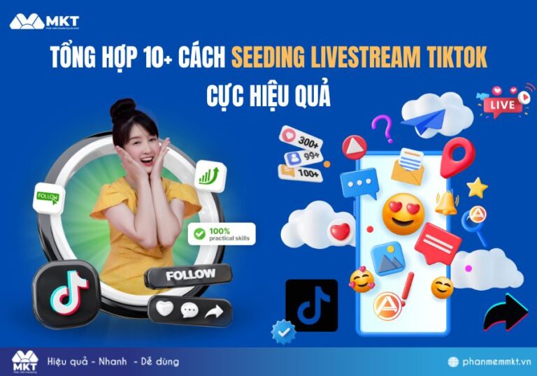 Tổng Hợp 10+ Cách Seeding Livestream TikTok Cực Hiệu Quả