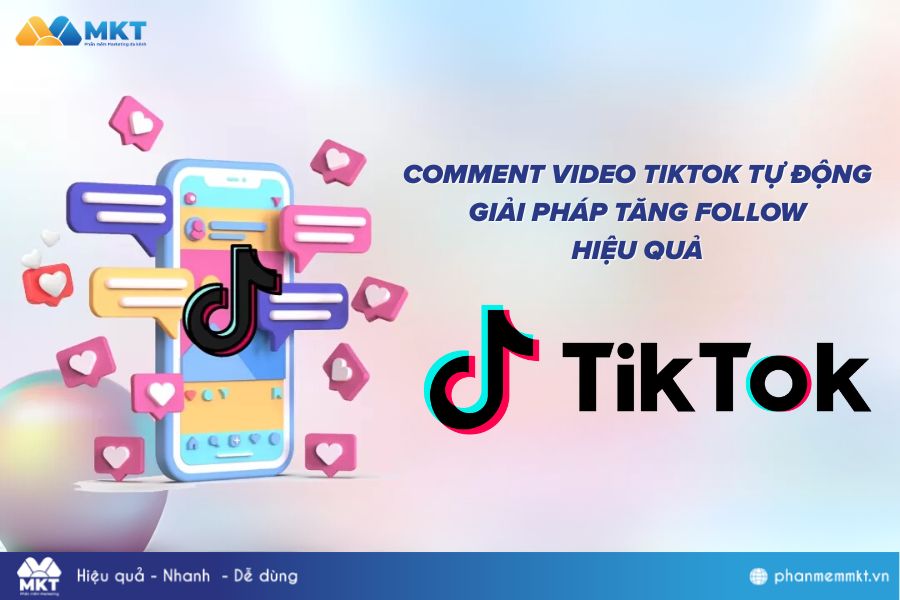 Tool Comment Video TikTok Lên Xu Hướng Nhanh Nhất 2025