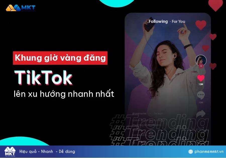 Khung giờ vàng đăng bài TikTok lên xu hướng 2025 Khung giờ vàng đăng bài TikTok lên xu hướng 2025