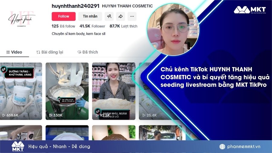 Chủ kênh TikTok HUYNH THANH COSMETIC chia sẻ cách seeding livestream TikTok hiệu quả x5 lần với MKT TikPro